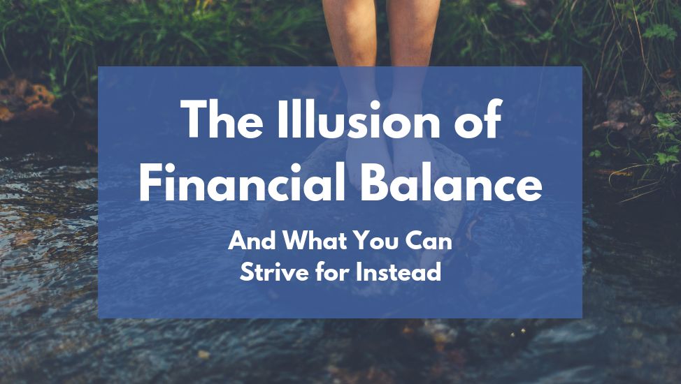 The Illusion of Financial Balance