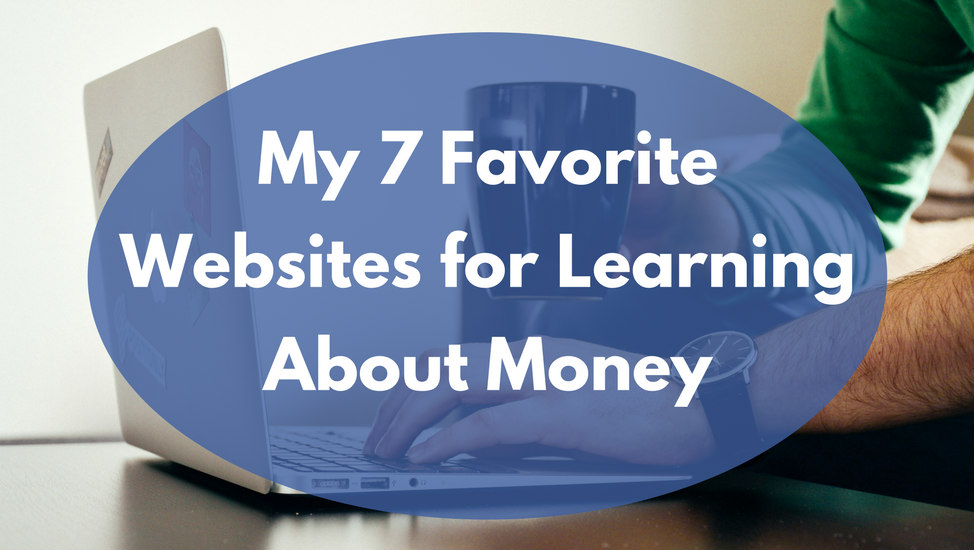 My 7 Favorite Websites for Learning About Money